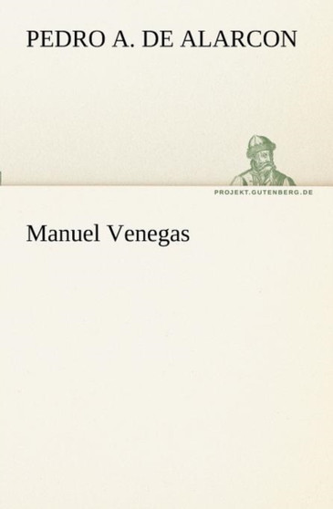 Manuel Venegas by Pedro A De Alarcon - Paperback