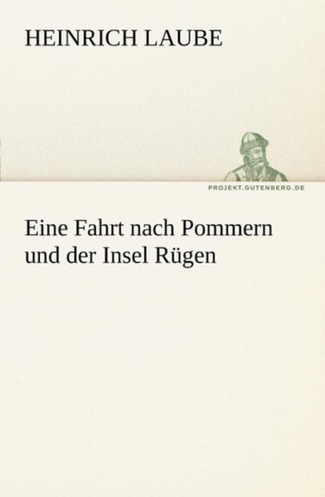 Eine Fahrt Nach Pommern Und Der Insel Rugen by Heinrich Laube - Paperback