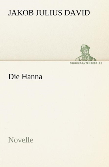 Die Hanna. Novelle by Jakob Julius David - Paperback