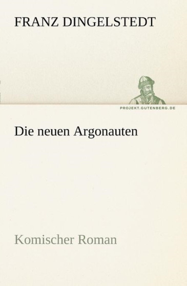 Die Neuen Argonauten by Franz Fre Fre Fre Fre Dingelstedt - Paperback