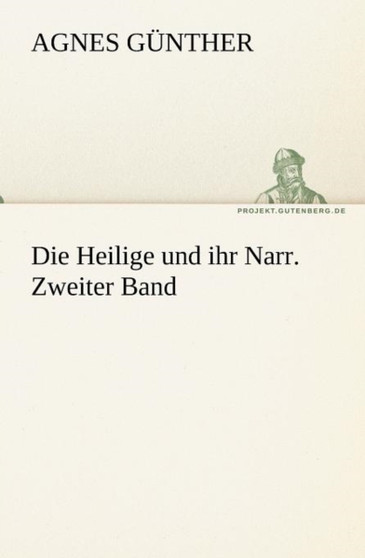 Die Heilige Und Ihr Narr. Zweiter Band by Agnes G Nther - Paperback