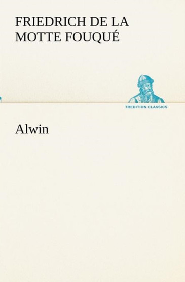 Alwin by Friedrich de La Motte Fouque - Paperback