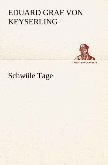 Schwule Tage by Eduard Graf Von Keyserling - Paperback