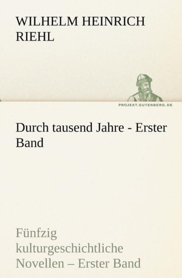 Durch Tausend Jahre - Erster Band by Wilhelm Heinrich Riehl - Paperback