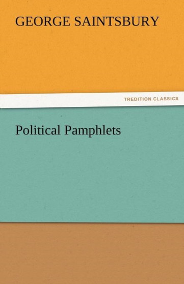Political Pamphlets by George Saintsbury - Paperback