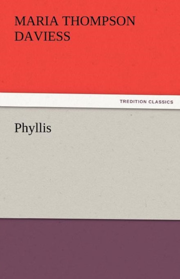 Phyllis by Maria Thompson Daviess - Paperback