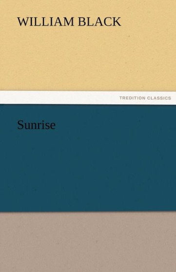 Sunrise by William Black - Paperback