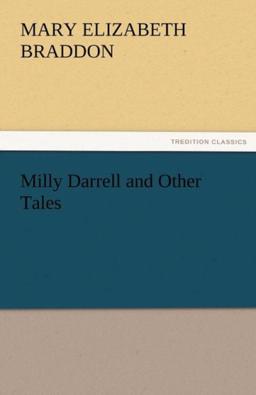 Milly Darrell and Other Tales by Mary Elizabeth Braddon - Paperback