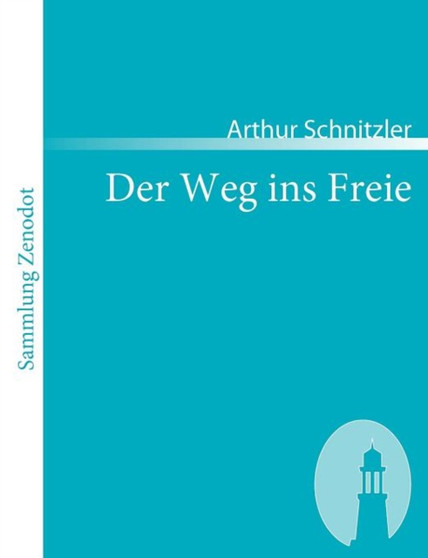 Der Weg ins Freie : Roman by Arthur Schnitzler - Paperback