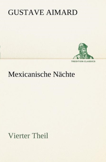 Mexicanische Nachte - Vierter Theil by Gustave Aimard - Paperback