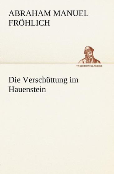 Die Verschuttung Im Hauenstein by Fr Abraham Manuel Hlich - Paperback