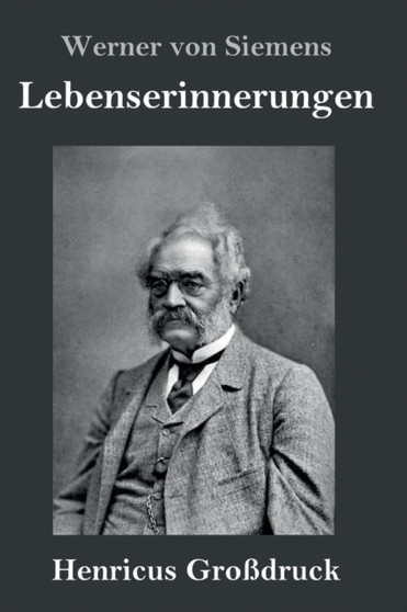 Lebenserinnerungen (Grossdruck) by Werner Von Siemens - Hardback