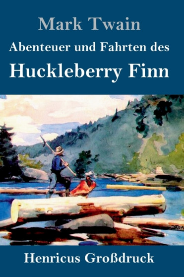 Abenteuer und Fahrten des Huckleberry Finn (Gro??druck) by Mark Twain - Hardback