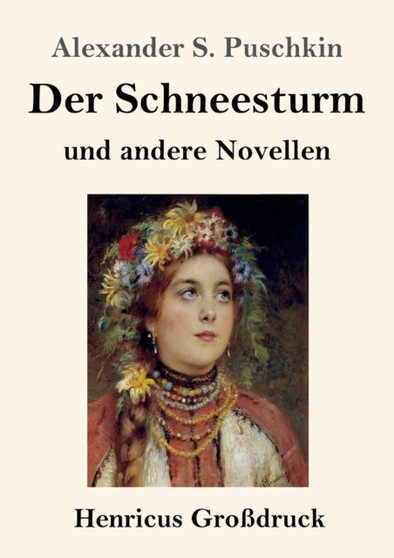 Der Schneesturm (Grossdruck) : und andere Novellen by Alexander S Puschkin - Paperback
