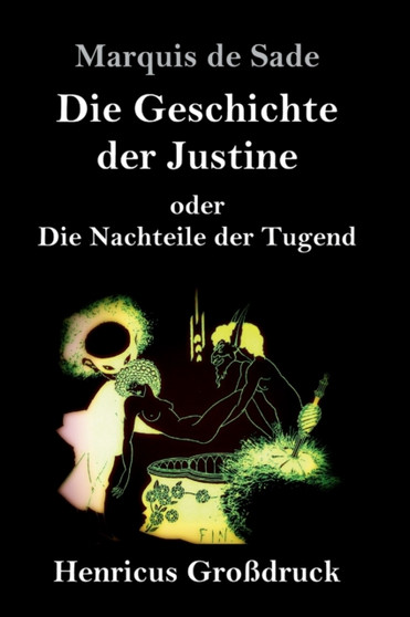 Die Geschichte der Justine oder Die Nachteile der Tugend (Grossdruck) by Marquis de Sade - Hardback
