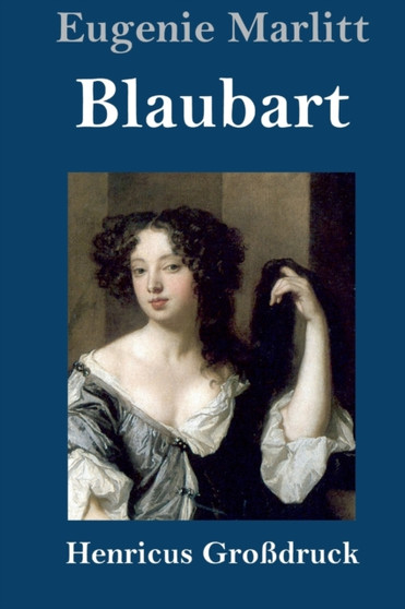 Blaubart (Grossdruck) by Eugenie Marlitt - Hardback