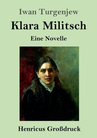 Klara Militsch (Grossdruck) : Eine Novelle by Iwan Turgenjew - Paperback