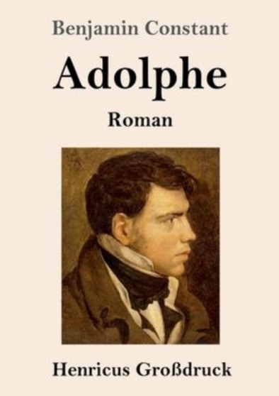 Adolphe (Grossdruck) : Roman by Benjamin Constant - Paperback