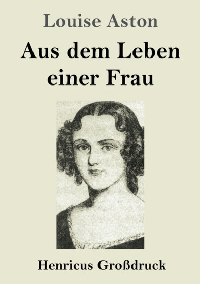 Aus dem Leben einer Frau (Grossdruck) by Louise Aston - Paperback