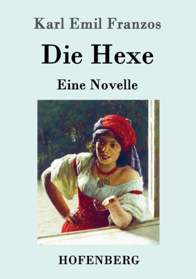 Die Hexe : Eine Novelle by Karl Emil Franzos - Paperback