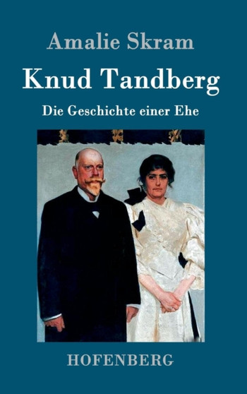 Knud Tandberg : Die Geschichte einer Ehe by Amalie Skram - Hardback