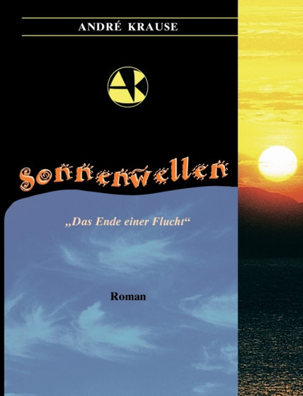 Sonnenwellen : Das Ende einer Flucht by Andre Krause - Paperback