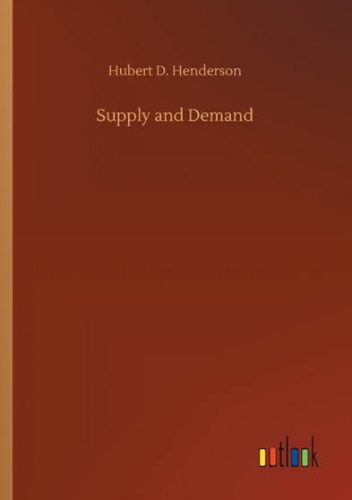 Supply and Demand by Hubert D Henderson - Paperback