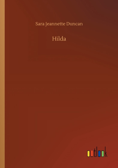 Hilda by Sara Jeannette Duncan - Paperback