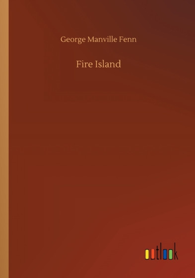 Fire Island by George Manville Fenn - Paperback