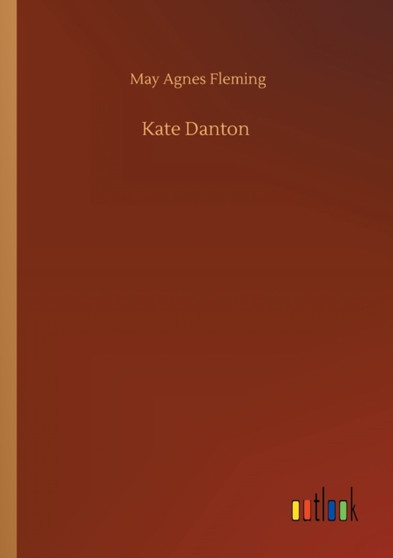 Kate Danton by May Agnes Fleming - Paperback