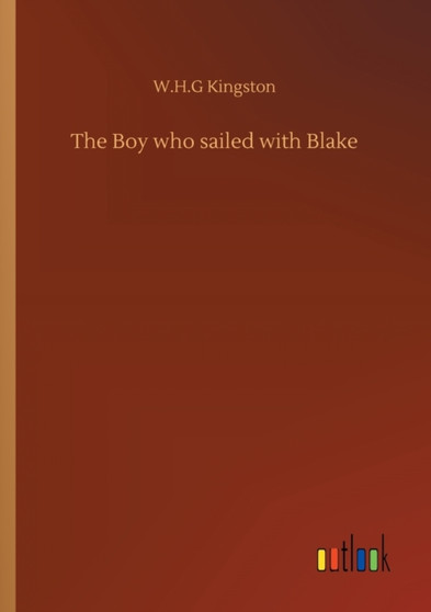The Boy who sailed with Blake by W H G Kingston - Paperback