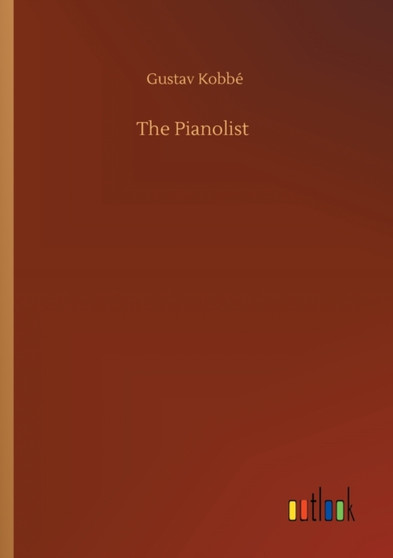 The Pianolist by Gustav Kobbe - Paperback