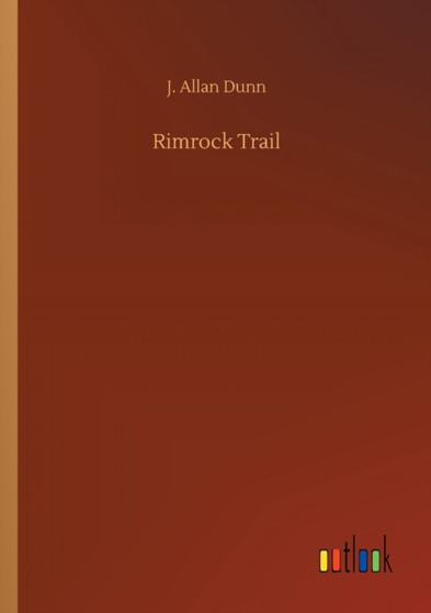 Rimrock Trail by J Allan Dunn - Paperback
