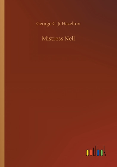 Mistress Nell by George C Jr Hazelton - Paperback