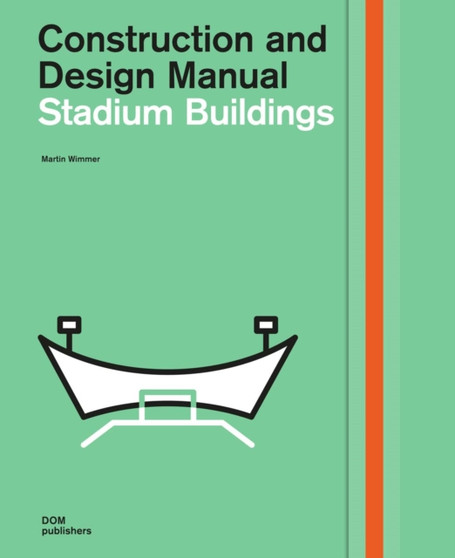 Stadium Buildings : Construction and Design Manual by Martin Wimmer - Hardback Stadium Buildings : Construction and Design Manual by Martin Wimmer - Hardback