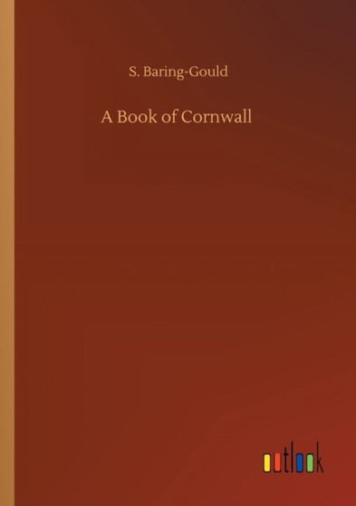 A Book of Cornwall by S Baring-Gould - Paperback