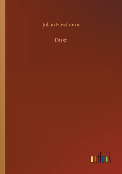 Dust by Julian Hawthorne - Paperback