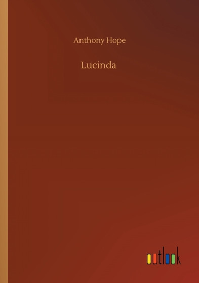 Lucinda by Anthony Hope - Paperback