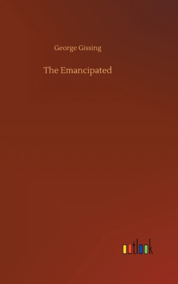 The Emancipated by George Gissing - Hardback