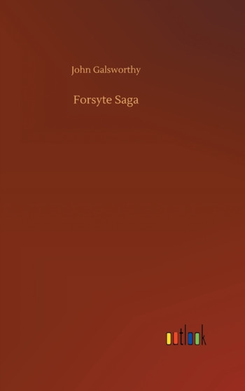 Forsyte Saga by John Galsworthy - Hardback