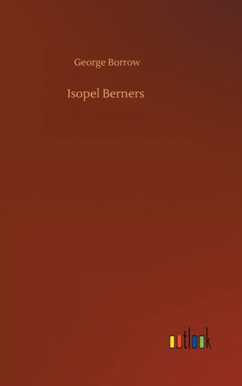 Isopel Berners by George Borrow - Hardback