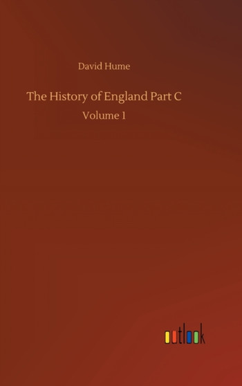 The History of England Part C : Volume 1 by David Hume - Hardback