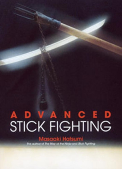 Advanced Stick Fighting by Masaaki Hatsumi - Hardback