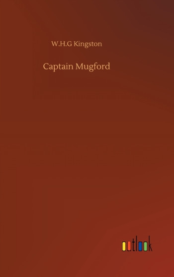 Captain Mugford by W H G Kingston - Hardback