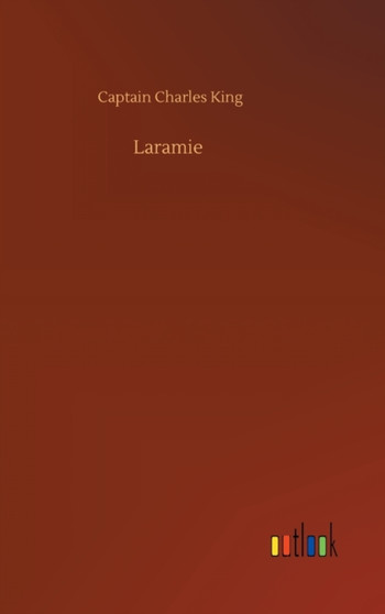 Laramie by Captain Charles King - Hardback