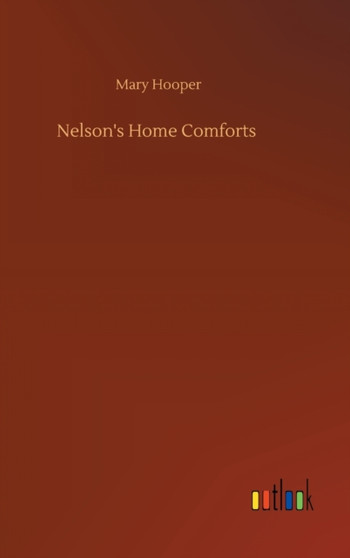Nelson's Home Comforts by Mary Hooper - Hardback