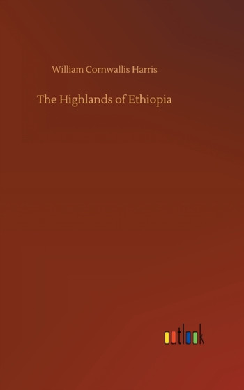 The Highlands of Ethiopia by William Cornwallis Harris - Hardback