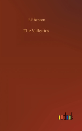 The Valkyries by E F Benson - Hardback