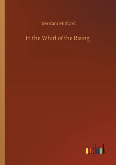 In the Whirl of the Rising by Bertram Mitford - Paperback
