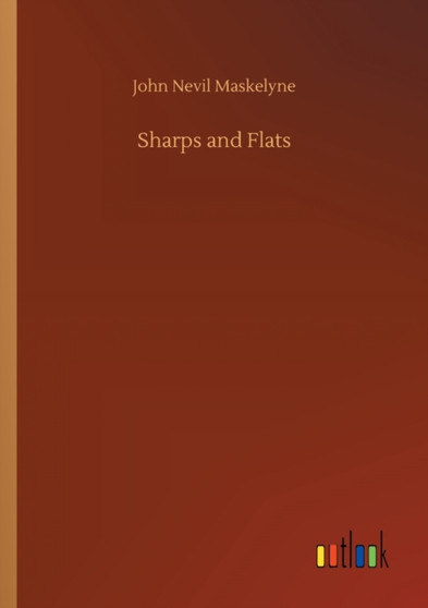 Sharps and Flats by John Nevil Maskelyne - Paperback